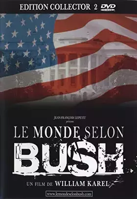 Couverture du produit · Le Monde selon Bush [Édition Collector]
