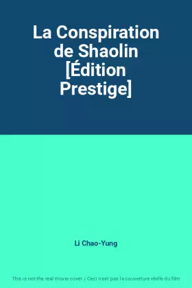 Couverture du produit · La Conspiration de Shaolin [Édition Prestige]
