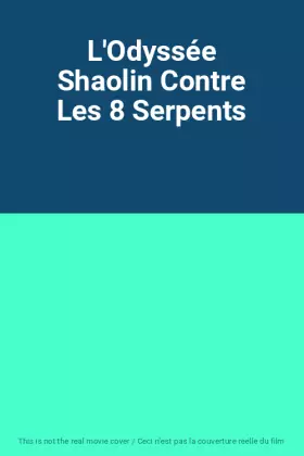 Couverture du produit · L'Odyssée Shaolin Contre Les 8 Serpents