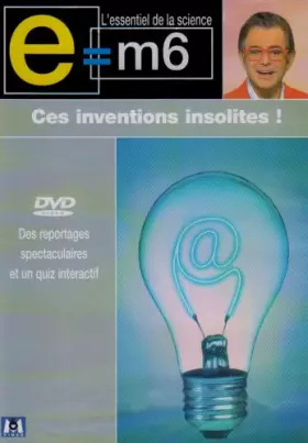 Couverture du produit · E=M6 : Ces inventions insolites!