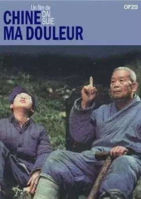 Couverture du produit · Chine, ma Douleur