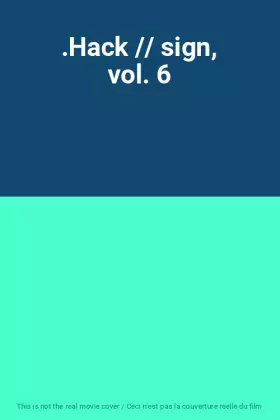 Couverture du produit · .Hack // sign, vol. 6
