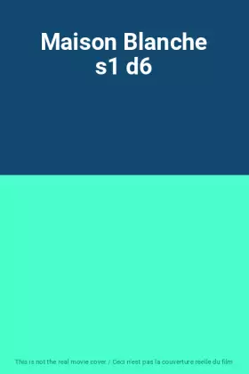 Couverture du produit · Maison Blanche s1 d6