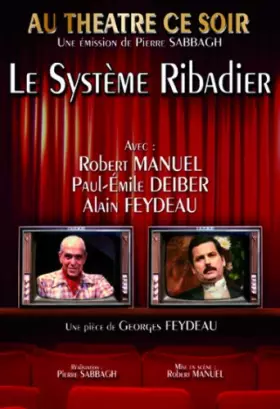 Couverture du produit · Au théâtre ce soir : Le Système Ribadier