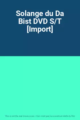 Couverture du produit · Solange du Da Bist DVD S/T [Import]