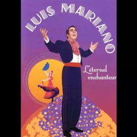 Couverture du produit · Luis Mariano : L'éternel enchanteur