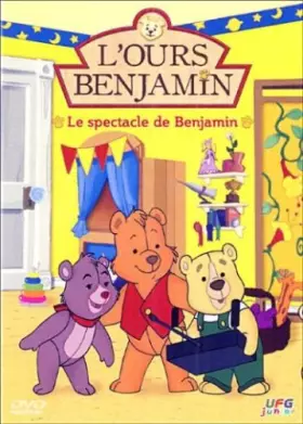 Couverture du produit · L'ours Benjamin : Le spectacle de Benjamin