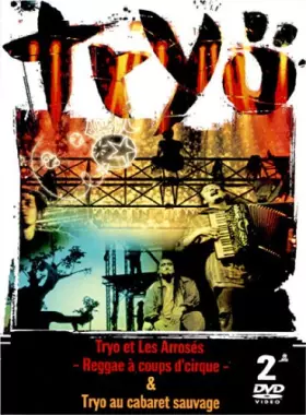 Couverture du produit · Tryo : au Cabaret Sauvage / Reggae à coups d'cirque - Coffret 2 DVD