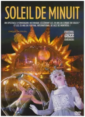 Couverture du produit · Le cirque du soleil : soleil de minuit