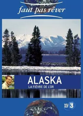 Couverture du produit · Faut pas rêver : Alaska