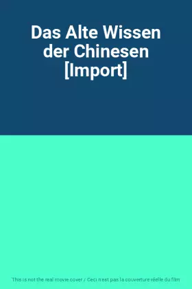 Couverture du produit · Das Alte Wissen der Chinesen [Import]