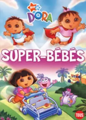 Couverture du produit · Dora: Super Bébé