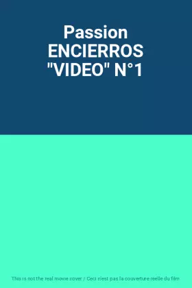 Couverture du produit · Passion ENCIERROS "VIDEO" N°1