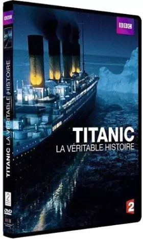 Couverture du produit · Titanic : la véritable histoire