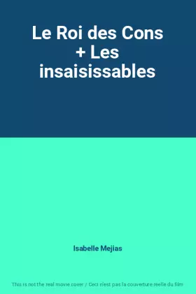 Couverture du produit · Le Roi des Cons + Les insaisissables