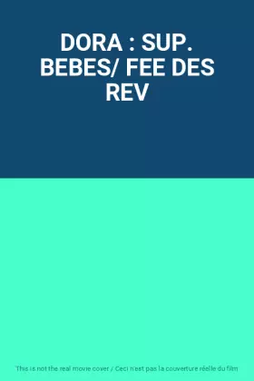 Couverture du produit · DORA : SUP. BEBES/ FEE DES REV