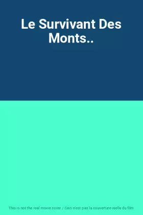 Couverture du produit · Le Survivant Des Monts..