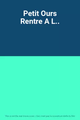 Couverture du produit · Petit Ours Rentre A L..