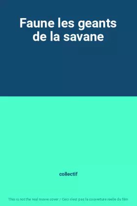Couverture du produit · Faune les geants de la savane
