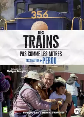 Couverture du produit · Des trains pas comme les autres : Destination Pérou