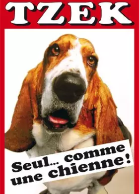 Couverture du produit · Tzek : Seul ... comme une chienne !