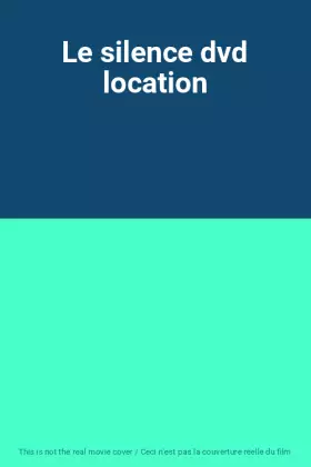 Couverture du produit · Le silence dvd location