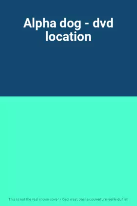 Couverture du produit · Alpha dog - dvd location